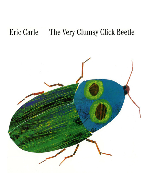 Title details for The Very Clumsy Click Beetle by Eric Carle - Available